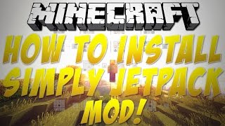 How To Install Simply Jetpacks Mod For Minecraft 1.7.10!