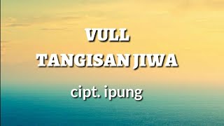 Oficial (Video Liric) Vull_Tangisan Jiwa