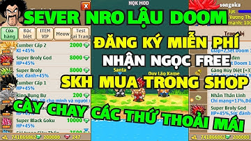 Ngọc Rồng Lậu - Trải nghiệm sv Nro Doom mới open đăng ký miễn phí nhận ngọc free sever cày cuốc ngon