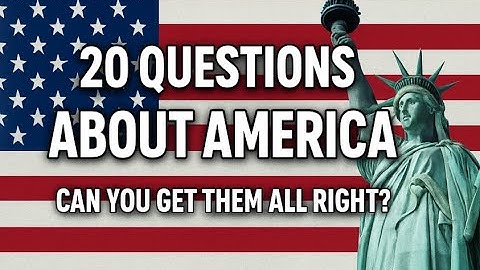 20 Fun Questions About America 🇺🇸 | Can You Get Them All Right?