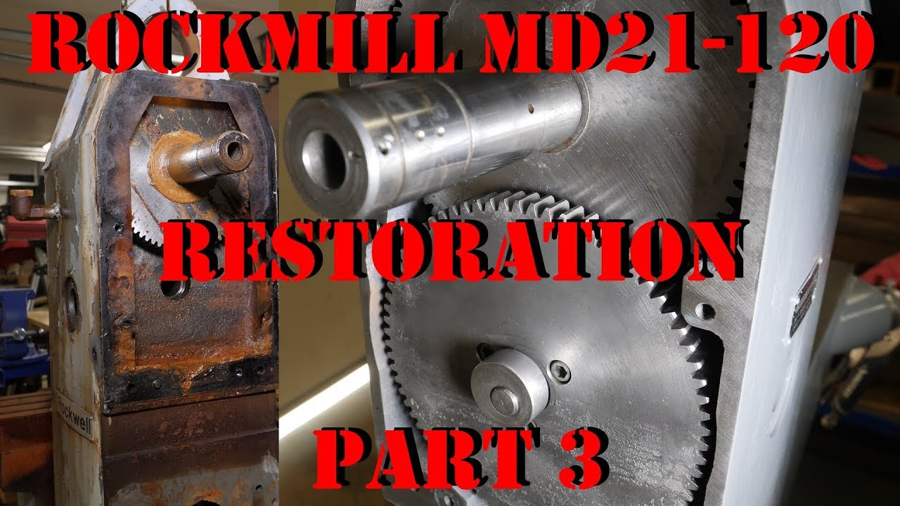 103! Rockwell Milling Machine MD21120 Restoration Part 3 Horizontal