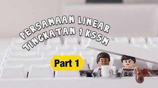 Matematik Tingkatan 1 KSSM : Persamaan Linear (Part 1) Matematik Tingkatan 1 KSSM : Persamaan Linear (Part 1)