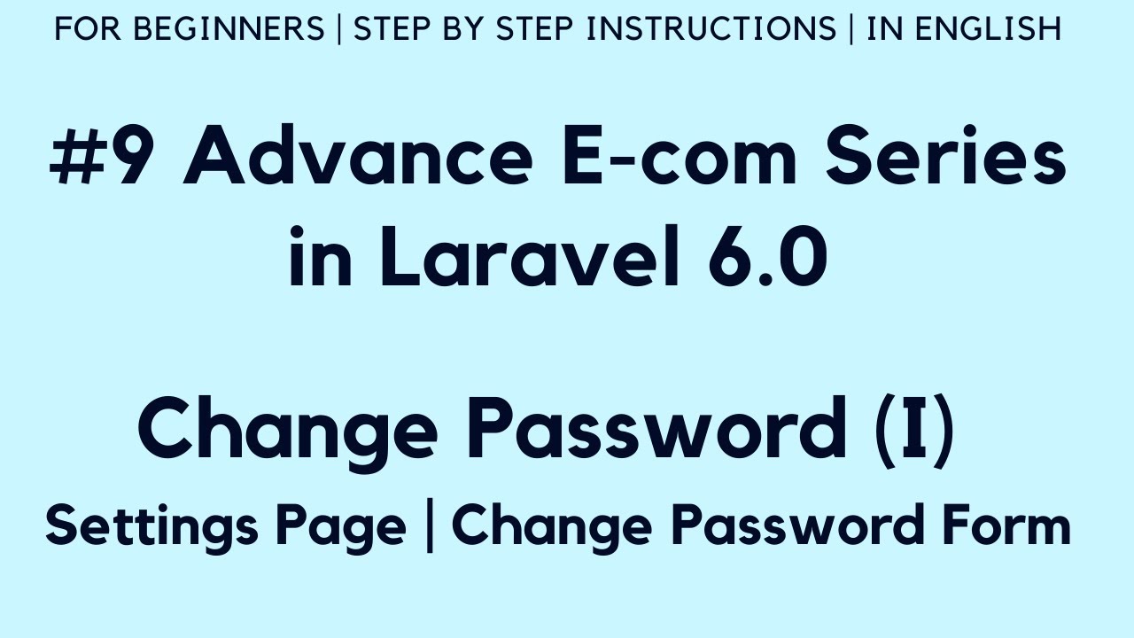 #9 Make Advance E-com Website in Laravel 6 | Change Password (I) | Settings Page #9 Make Advance E-com Website in Laravel 6 | Change Password (I) | Settings Page