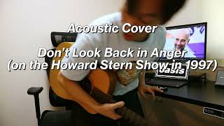 [Cover] Noel Gallagher “Don’t Look Back in Anger” (Acoustic) on the Howard Stern Show in 1997