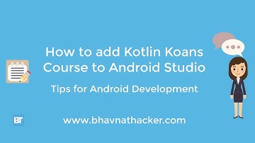 How to add Kotlin Koans Course to Android Studio:  Android Development Tutorial