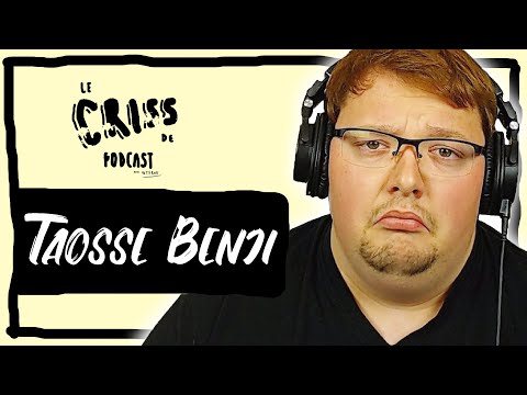 Taosse - Benji | Le Criss de Podcast #70