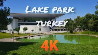 4k nature walk (nature relax video) lake parke in bursa.turkey
