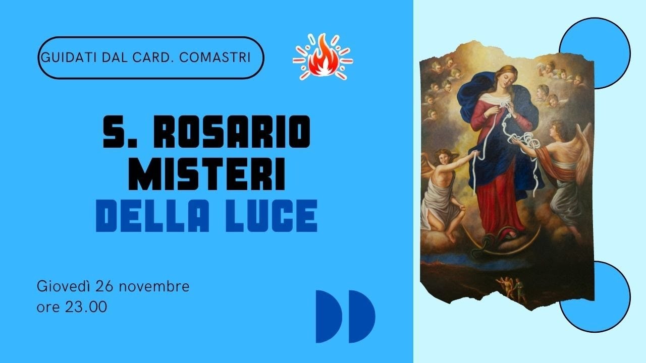 S. Rosario Misteri Della Luce ore 23:00 - S. Rosario guidato dal Card. Comastri (misteri della luce