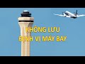 Không lưu định vị máy bay như thế nào?