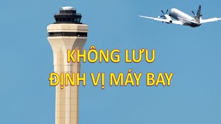 Không lưu định vị máy bay như thế nào?