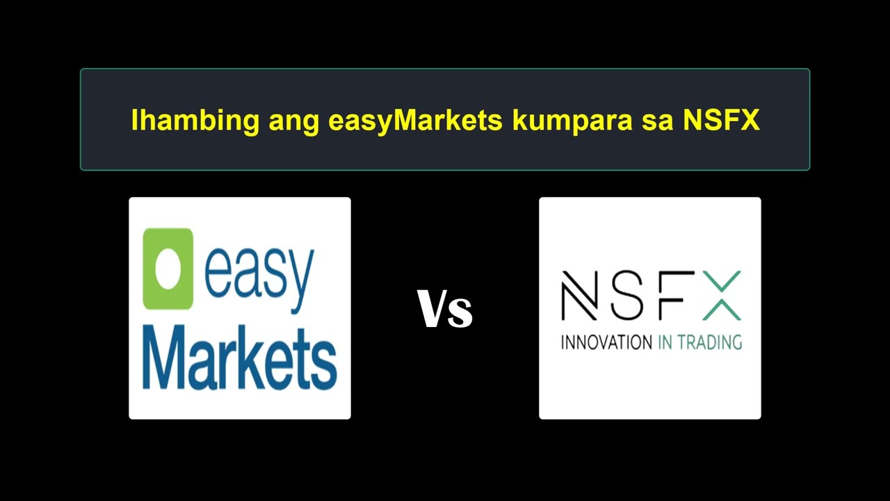 Paghahambing ng easyMarkets vs NSFX - Aling Forex Broker ang Mas Mabuti?