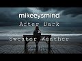 Mikeeysmind After Dark X Sweater Weather Lyrics