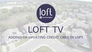 LOFT TV : ADDING OR UPDATING CREDIT CARD DETAILS