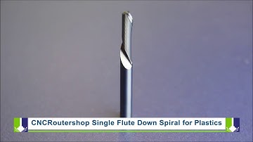 CNC Router Tooling - CNCRoutershop Single Flute Down Spiral for Plastics