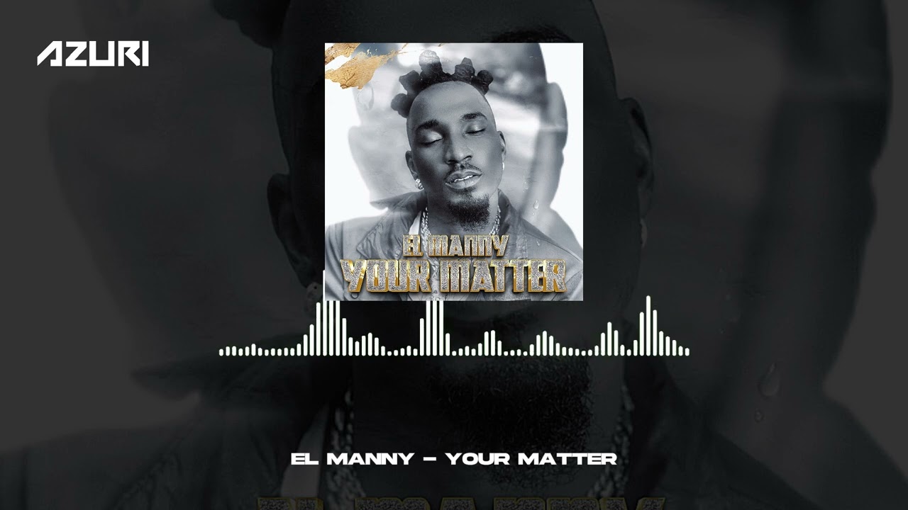 El Manny - Your Matter (Official Audio)