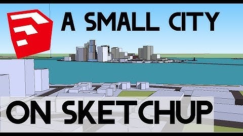 Google Sketchup: Speed Building a CITY - Part 1 / 2