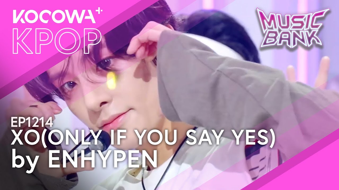 ENHYPEN - XO(Only If you Say Yes) l Music Bank EP1214 | KOCOWA+