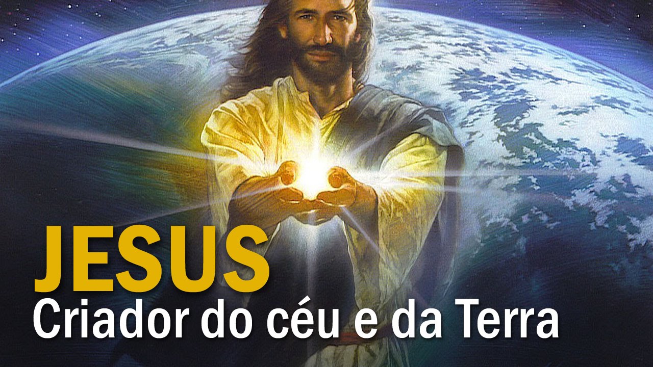 Resultado de imagem para JESUS CRIADOR