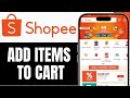 How To Add An Item To Cart On Shopee - Step By Step