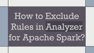 How to Exclude Rules in Analyzer for Apache Spark?