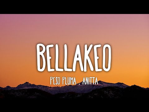 Peso Pluma Anitta BELLAKEO Letra Lyrics 