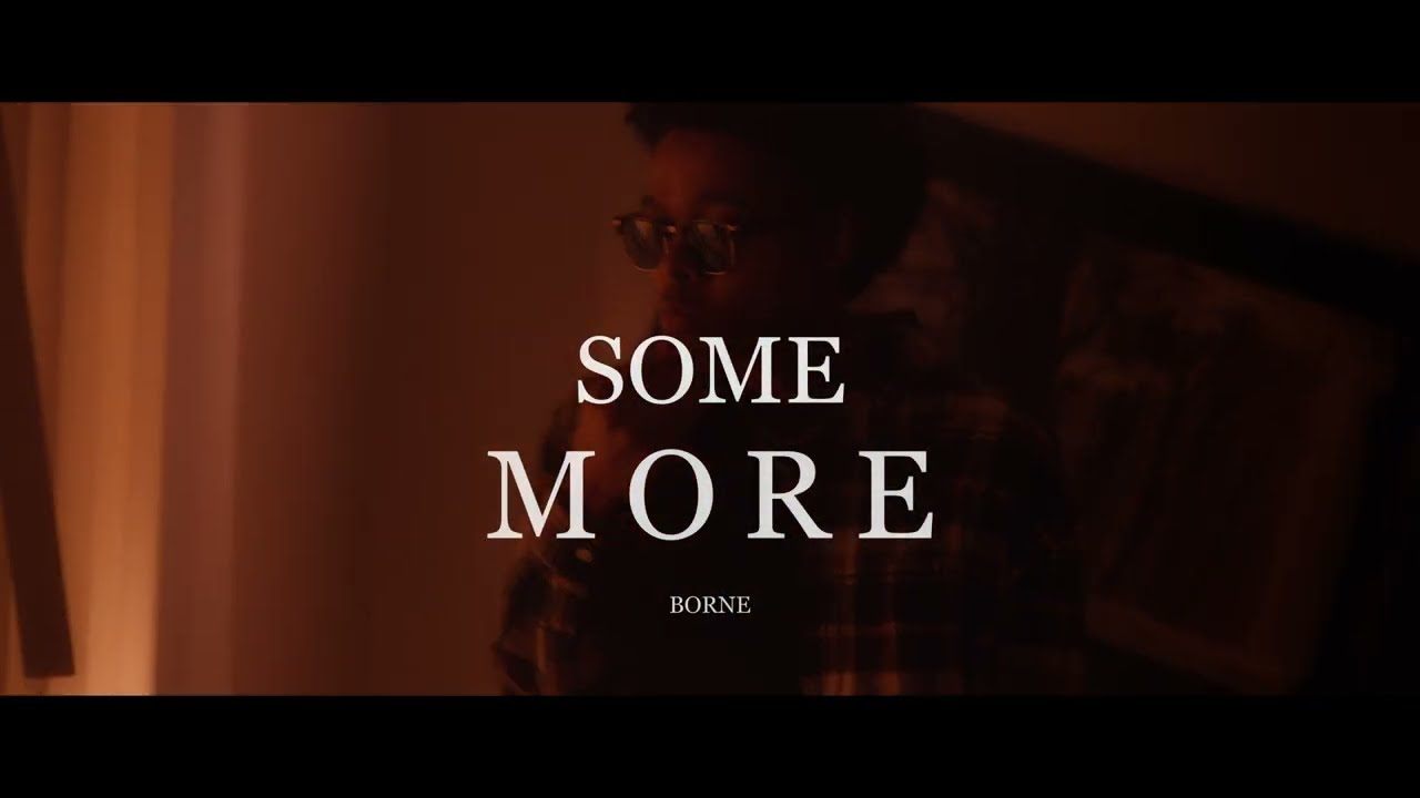 Watch Borne - Some More (Official Music Video) on YouTube Watch Borne - Some More (Official Music Video) on YouTube