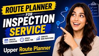Route Planner for Inspection Service: Guide to Scheduling & More Inspections #upperrouteplanner