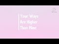 Your Ways Are Higher Than Mine by Collingsworth Family