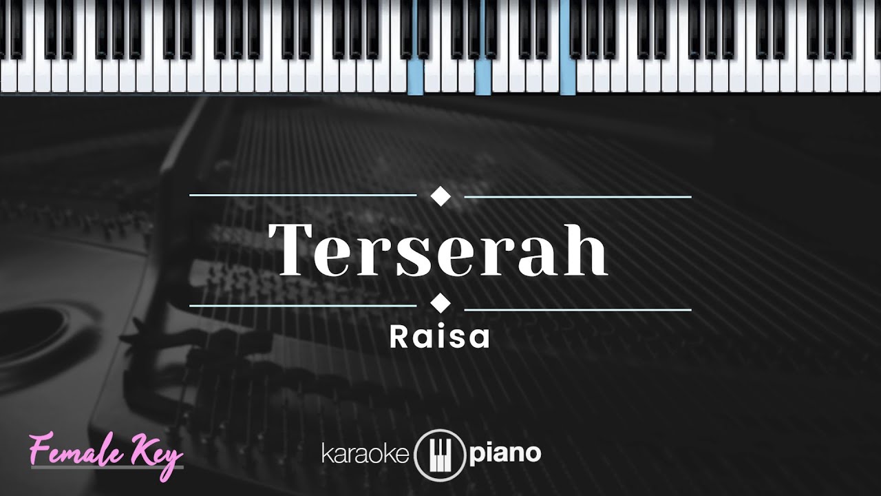 Terserah  - Raisa (KARAOKE PIANO - FEMALE KEY)
