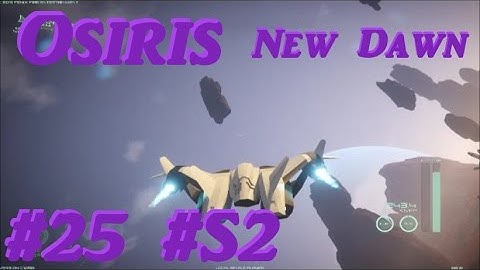Osiris New Dawn - Return to Aziel - #25 #S2 - V1.093