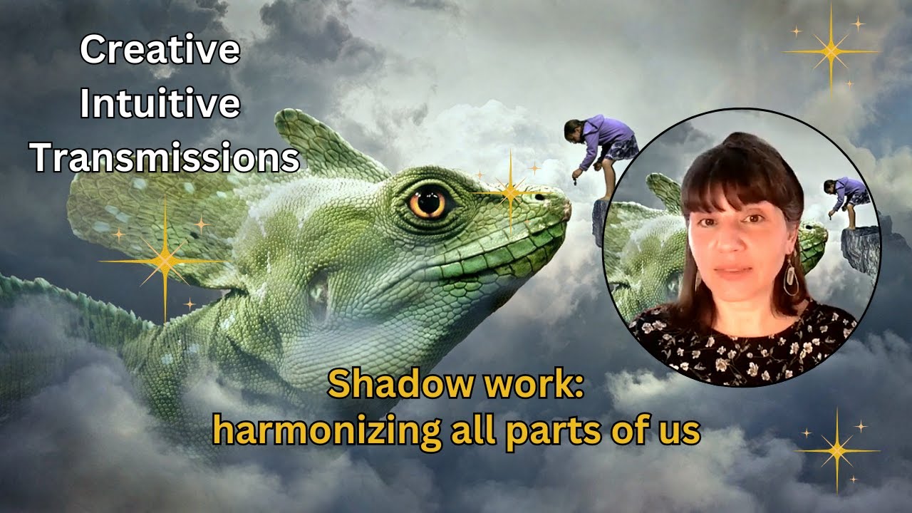 Shadow work: harmonizing all parts of us | Creative Intuitive Transmission | High vibration art