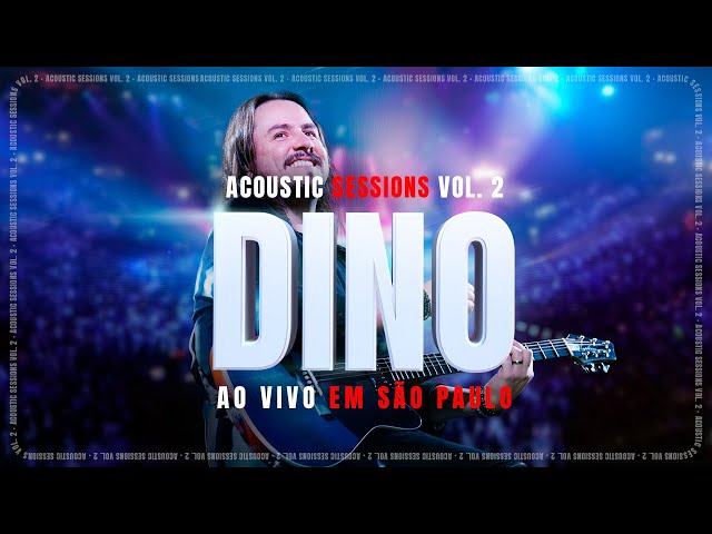 Dino -  Ao Vivo em São Paulo (Acoustic Sessions Vol. 2) | Ouça no Spotify class=