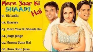 Mere Yaar Ki Shaadi Hai Movie All Songs~Jimmy Shergill~Tulip Joshi~Uday Chopra~Musical Club