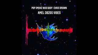 Amel Dbz - Pop Smoke Woo Baby Vibes