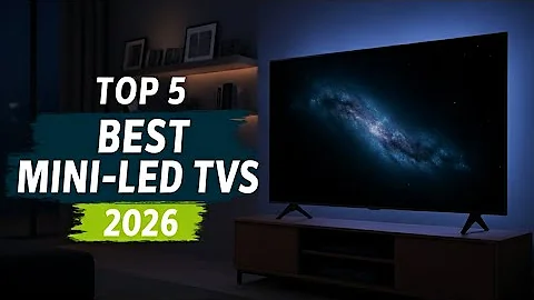 Top 5 Best Mini-LED TVs 2026 – Don’t Buy Before Watching This!
