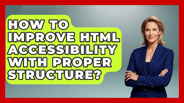 How To Improve HTML Accessibility With Proper Structure? | Simple HTML Studio News