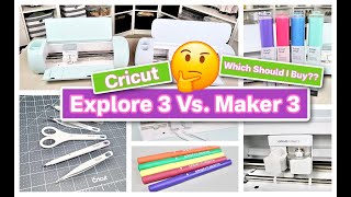 Cricut Maker 3 Vs. Cricut Explore 3 | Which Should I Buy??