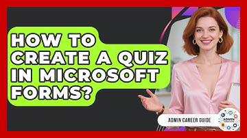 How To Create A Quiz In Microsoft Forms? - Admin Career Guide