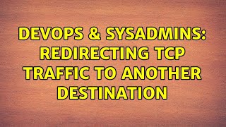 Celebrity DevOps & SysAdmins: Redirecting TCP traffic to another destination Net Worth