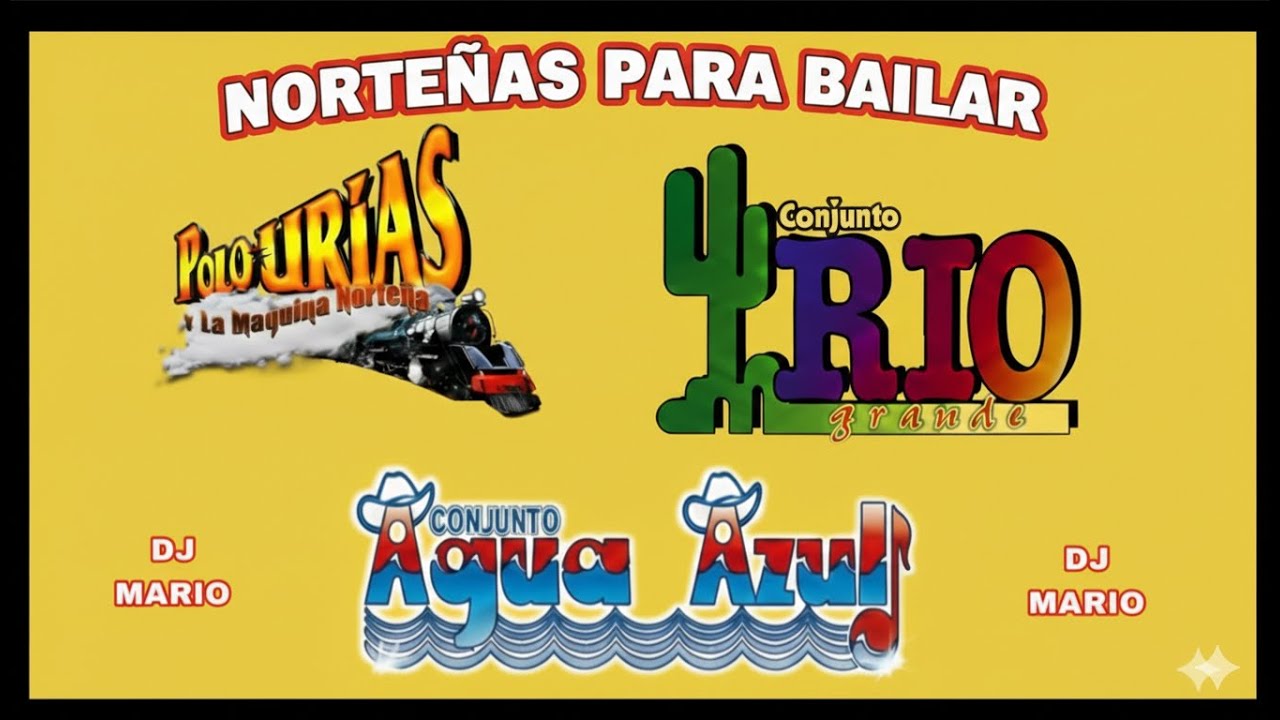 MIX NORTEÑO POLO URÍAS, CONJUNTO RIO GRANDE Y CONJUNTO AGUA AZUL 