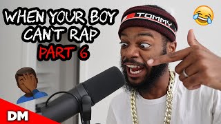 WHEN YOUR BOY CAN'T RAP PART 6 | Beat Prod by Triplenineonthebeats