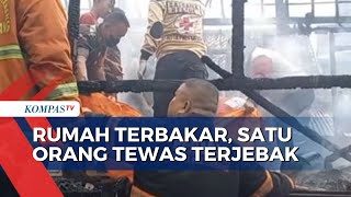 Rumah Terbakar, Satu Lansia Terjebak dan Ditemukan Meninggal Dunia