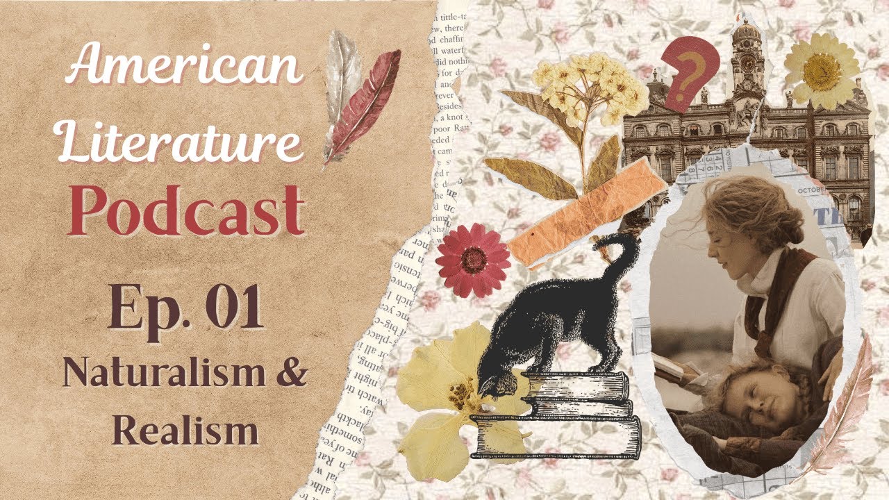 American Literature Podcast-EP.01 Naturalism & Realism