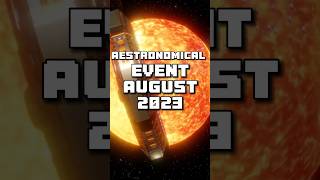 Aestronomical Events In August 2023