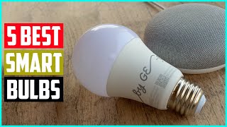 The 5 Best Smart Bulbs for Perfect Lighting at Home In 2021 The 5 Best Smart Bulbs for Perfect Lighting at Home In 2021
