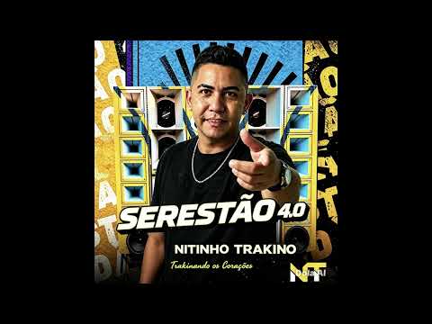 NITINHO TRAKINO - SERESTAO 4.0 DEIVINHO GRAVAÇÕES