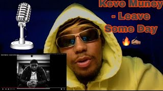 Kevo Muney - Leave Some day (REACTION)!✍🏽🔥