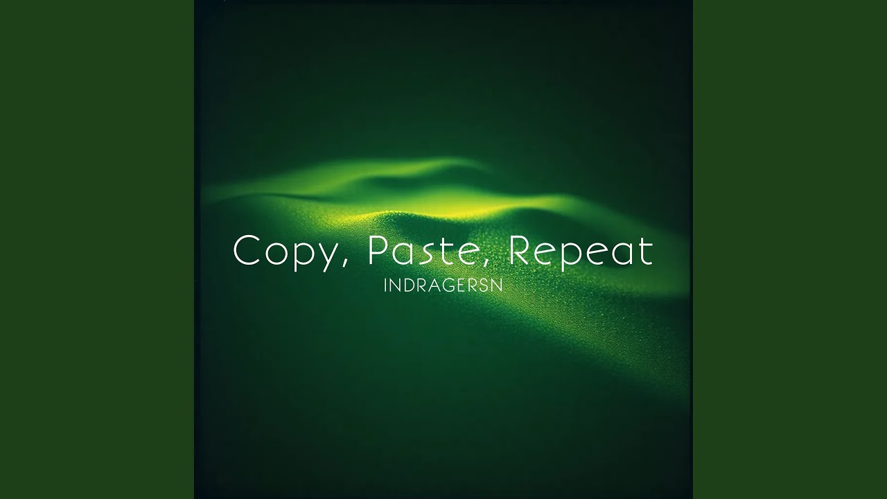 Copy, Paste, Repeat - YouTube