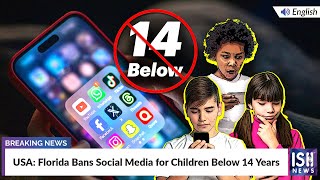 USA: Florida Bans Social Media for Children Below 14 Years | ISH News