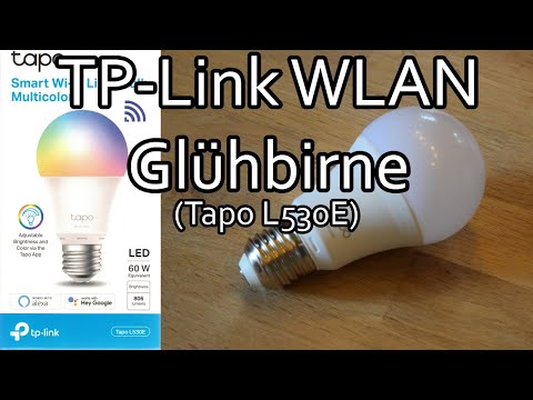 TP-Link Tapo L530E smarte WLAN Glühbirne verbinden und mit der Tapo App steuern